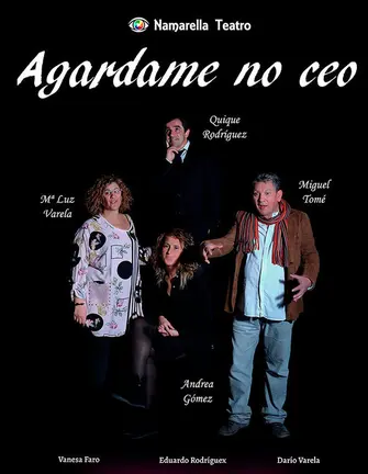 Namarella Teatro, Ag&aacute;rdame no ceo, cartel
