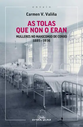Libro As tolas que non o eran, mulleres no manicomio de Conxo